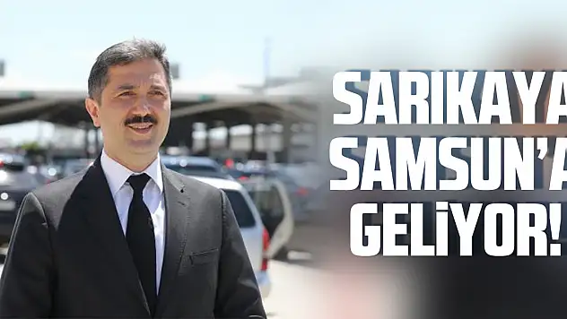 Sarıkaya Samsun'a geliyor!