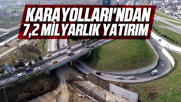 Karayolları'ndan 7,2 milyarlık yatırım