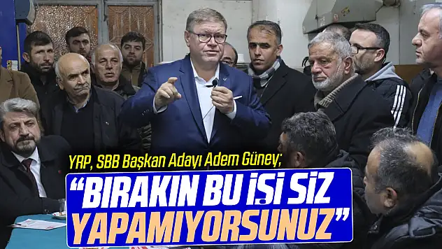 'BIRAKIN, BU İŞİ SİZ YAPAMIYORSUNUZ'