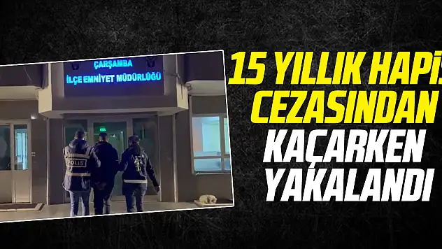 15 Yıllık Hapis Cezasından Kaçarken Yakalandı