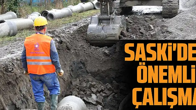 SASKİ'den Önemli Çalışma