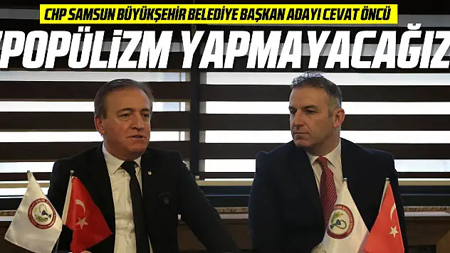 'Popülizm Yapmayacağız'