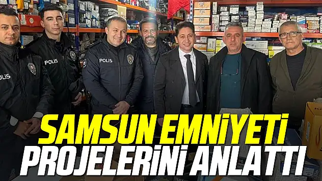 Samsun emniyeti projelerini anlattı