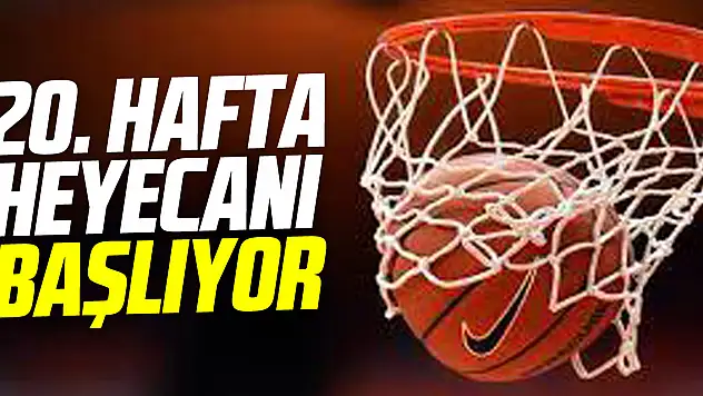 20. Hafta Heyecanı Başlıyor