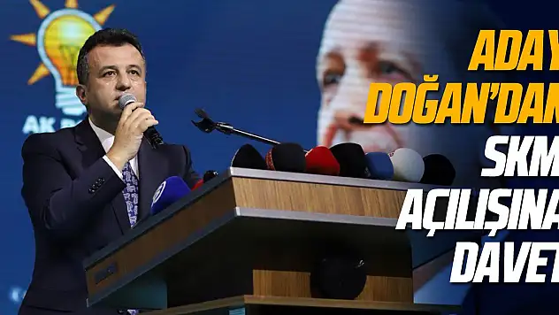 Aday Doğan'dan SKM Açılışına Davet