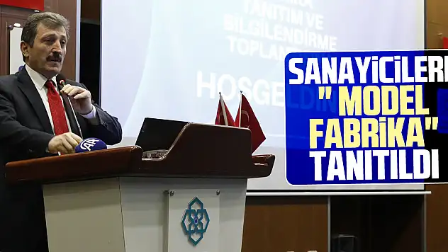 SANAYİCİLERE ' MODEL FABRİKA' TANITILDI