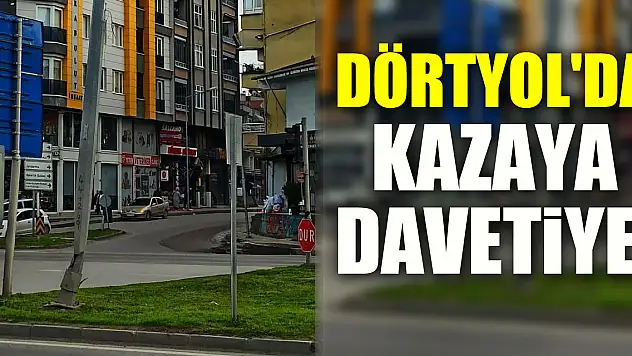 Dörtyol'da Kazaya Davetiye