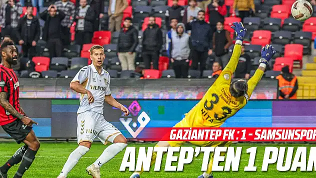 Trendyol Süper Lig: Gaziantep FK: 1 - Samsunspor: 1 (Maç sonucu)