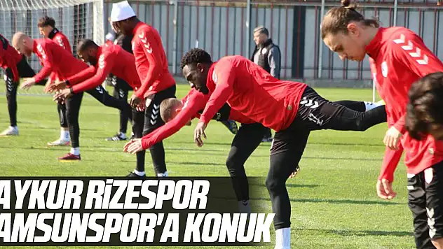 Rizespor, Samsunspor'a Konuk