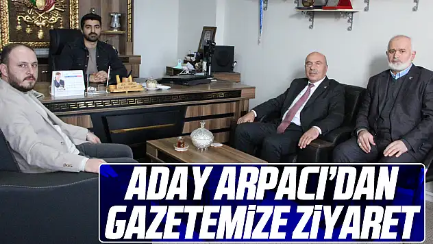 Aday Arpacı'dan Gazetemize Ziyaret