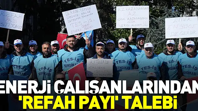 ÇALIŞANLARDAN  'REFAH PAYI' TALEBİ