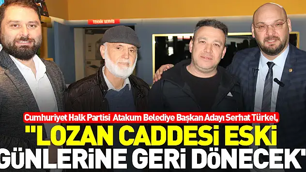 ''LOZAN CADDESİ ESKİ GÜNLERİNE GERİ DÖNECEK''