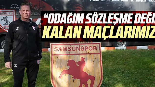 'Odağım sözleşme değil, kalan maçlarımız'