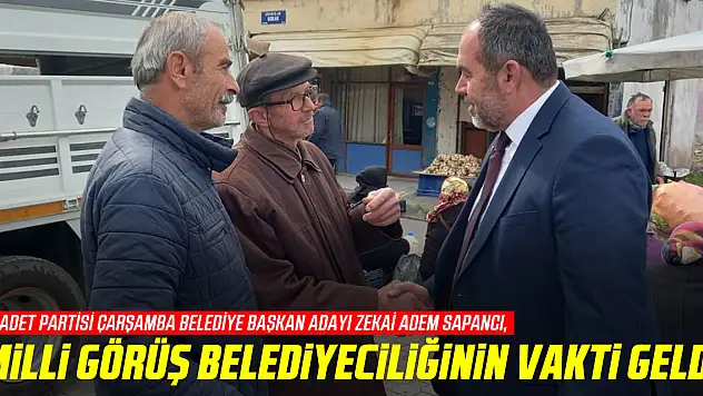 SAPANCI 'Milli Görüş Belediyeciliğinin vakti geldi'