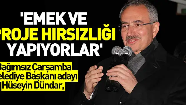 'EMEK VE PROJE HIRSIZLIĞI YAPIYORLAR'