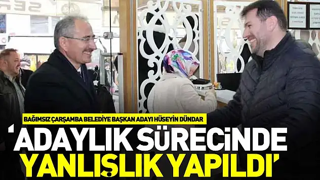 Dündar 'Adaylık sürecinde yanlışlık yapıldı'
