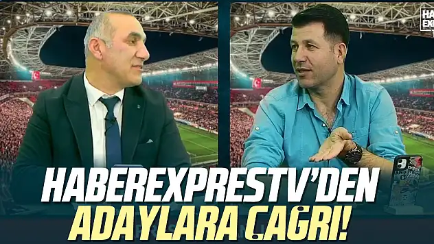 HABEREXPRESTV'DEN ADAYLARA ÇAĞRI!