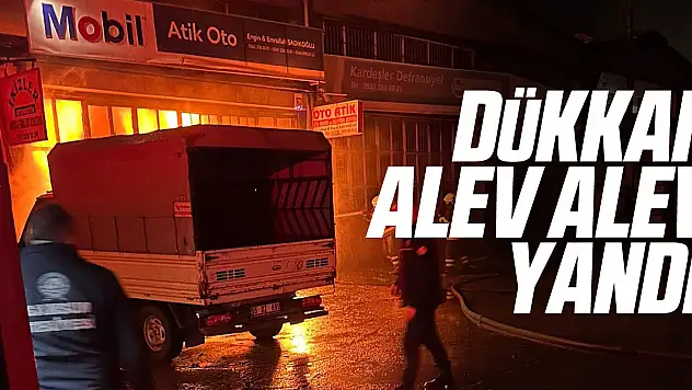 Dükkan Alev Alev Yandı