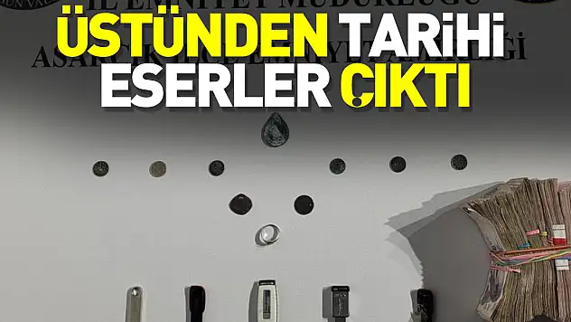ÜSTÜNDEN TARİHİ ESERLER ÇIKTI
