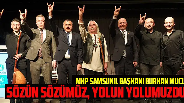 MHP Samsun İl Başkanı Burhan Mucur: Sözün Sözümüz, Yolun Yolumuzdur