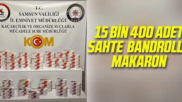 15 bin 400 adet sahte bandrollü makaron ele geçirildi