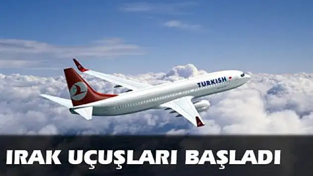 Irak uçuşları başladı