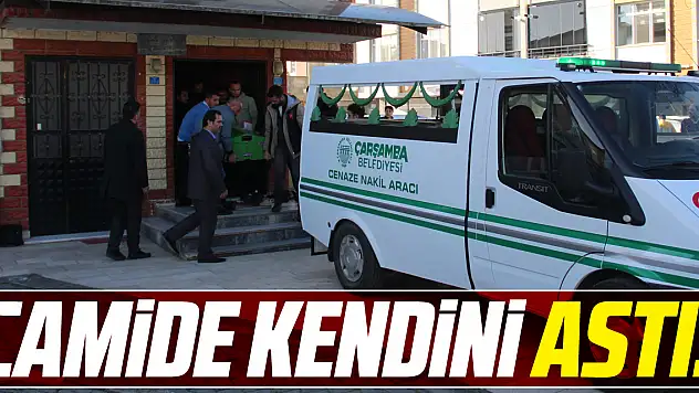 CAMİDE KENDİNİ ASTI