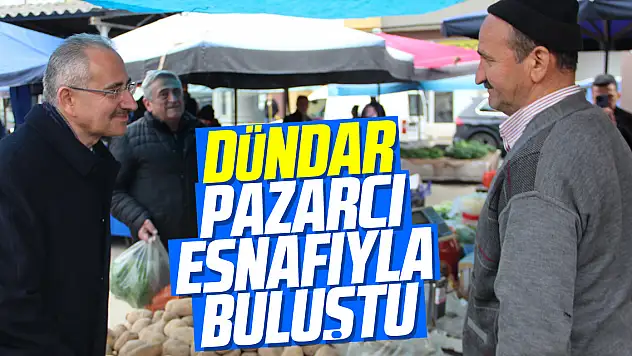 Dündar, pazarcı esnafıyla buluştu