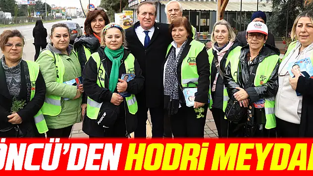 ÖNCÜ'DEN HODRİ MEYDAN
