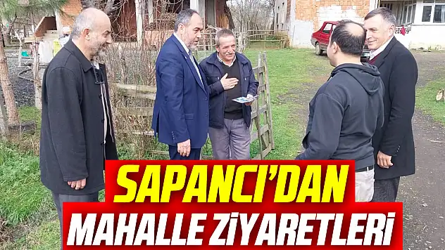 SAPANCI'DAN MAHALLE ZİYARETLERİ