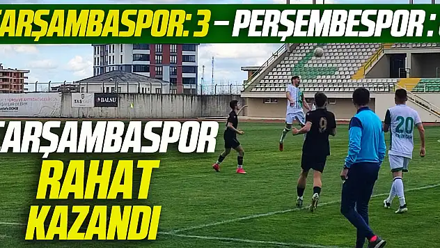 ÇARŞAMBASPOR RAHAT KAZANDI