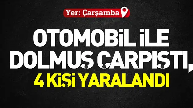 OTOMOBİL İLE DOLMUŞ ÇARPIŞTI, 4 KİŞİ YARALANDI
