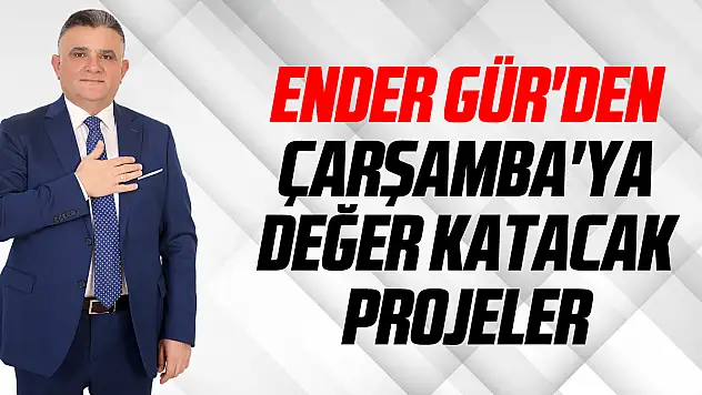 Ender Gür'den Çarşamba'ya değer katacak projeler