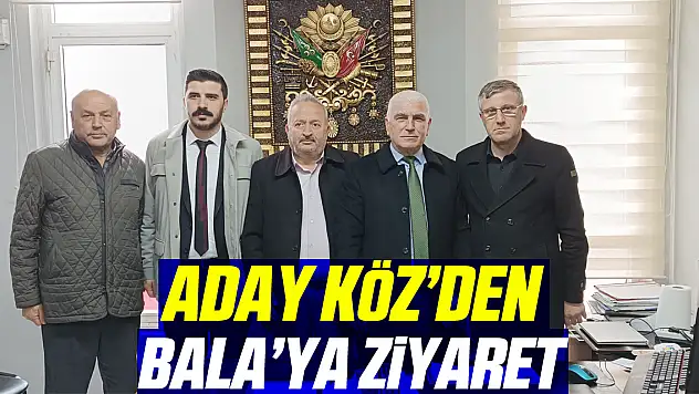 Aday Köz'den Bala'ya ziyaret