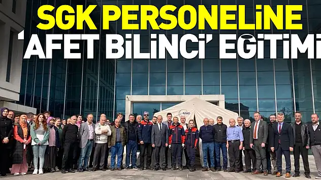 PERSONELLERE 'AFET BİLİNCİ' YÖNETİMİ