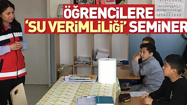 Öğrencilere 'Su Verimliliği' Semineri