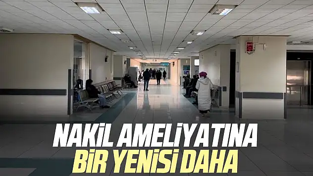 Nakil Ameliyatına Bir Yenisi Daha
