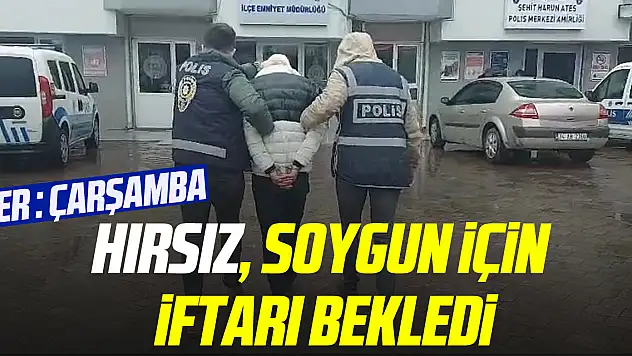HIRSIZ, SOYGUN İÇİN İFTARI BEKLEDİ