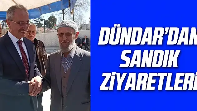 Dündar'dan sandık ziyaretleri