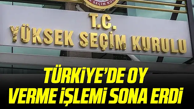 Türkiye'de oy verme işlemi sona erdi