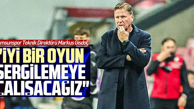 'İyi bir oyun sergilemeye çalışacağız'