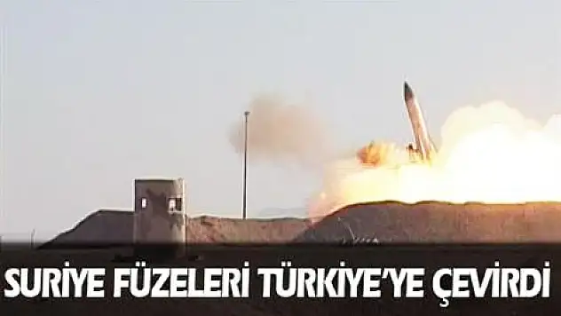 Suriye füzeleri Türkiye'ye çevirdi