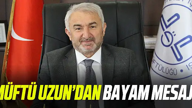 Müftü Uzun'dan Bayam Mesajı
