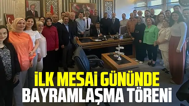 İLK MESAİ GÜNÜNDE BAYRAMLAŞMA TÖRENİ