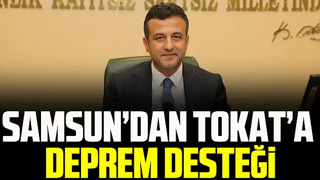 Samsun'dan Tokat'a Deprem Desteği
