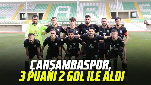 ÇARŞAMBASPOR, 3 PUANI 2 GOL İLE ALDI