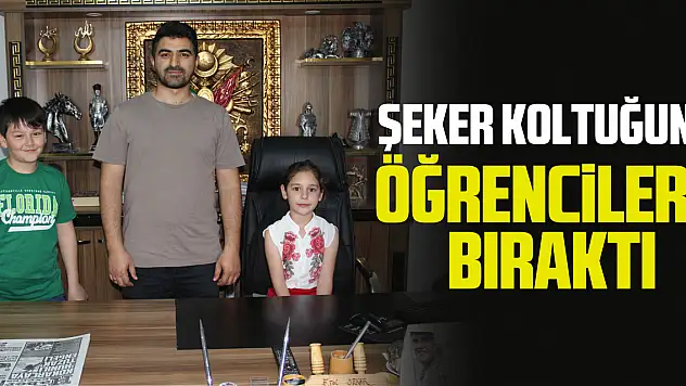 Şeker koltuğunu öğrencilere bıraktı