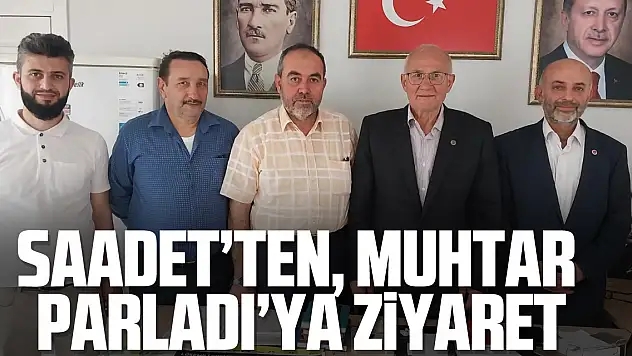 Saadet'ten, Muhtar Parladı'ya Ziyaret