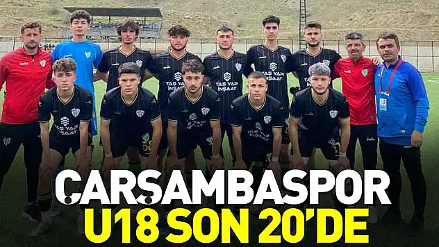 ÇARŞAMBASPOR U18 SON 20'DE
