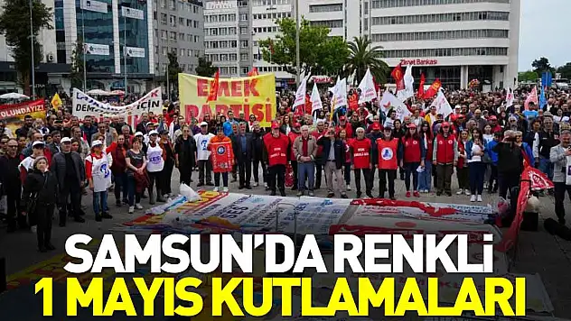Samsun'da 1 Mayıs kutlandı